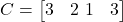  C = \begin{bmatrix} 3 & 2 \ 1 & 3 \end{bmatrix} 