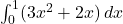  \int_0^1 (3x^2 + 2x) \, dx 