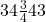  34\frac{3}{4}43​ 