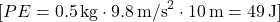 [ PE = 0.5 \, \text{kg} \cdot 9.8 \, \text{m/s}^2 \cdot 10 \, \text{m} = 49 \, \text{J} ]