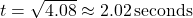 t = \sqrt{4.08} \approx 2.02 \, \text{seconds}