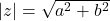 |z| = \sqrt{a^2 + b^2}