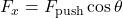   F_x = F_{\text{push}} \cos \theta 