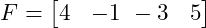  F = \begin{bmatrix} 4 & -1 \ -3 & 5 \end{bmatrix} 