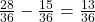  \frac{28}{36} - \frac{15}{36} = \frac{13}{36} 