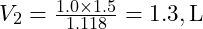  V_2 = \frac{1.0 \times 1.5}{1.118} = 1.3 , \text{L} 