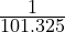  \frac{1}{101.325} 