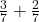  \frac{3}{7} + \frac{2}{7} 