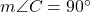  m\angle C = 90^\circ 