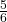  \frac{5}{6} 