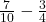  \frac{7}{10} - \frac{3}{4} 