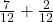  \frac{7}{12} + \frac{2}{12} 