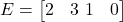  E = \begin{bmatrix} 2 & 3 \ 1 & 0 \end{bmatrix} 