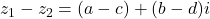  z_1 - z_2 = (a - c) + (b - d)i 