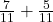  \frac{7}{11} + \frac{5}{11} 