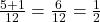  \frac{5 + 1}{12} = \frac{6}{12} = \frac{1}{2} 