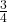  \frac{3}{4} 