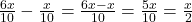  \frac{6x}{10} - \frac{x}{10} = \frac{6x - x}{10} = \frac{5x}{10} = \frac{x}{2} 