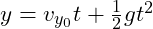 y = v_{y_0} t + \frac{1}{2} g t^2