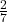  \frac{2}{7} 