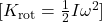 [ K_{\text{rot}} = \frac{1}{2} I \omega^2 ]