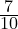  \frac{7}{10} 