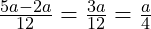  \frac{5a - 2a}{12} = \frac{3a}{12} = \frac{a}{4} 