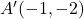  A'(-1, -2) 