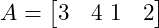  A = \begin{bmatrix} 3 & 4 \ 1 & 2 \end{bmatrix} 