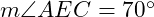  m \angle AEC = 70^\circ 