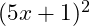  (5x + 1)^2 