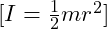 [ I = \frac{1}{2} m r^2 ] 