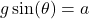  g \sin(\theta) = a 