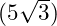 (5\sqrt{3})