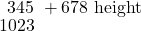  \begin{array}{c} 345 \ +678 \ \hline 1023 \end{array} 