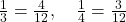  \frac{1}{3} = \frac{4}{12}, \quad \frac{1}{4} = \frac{3}{12} 