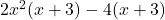  2x^2(x + 3) - 4(x + 3) 