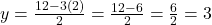  y = \frac{12 - 3(2)}{2} = \frac{12 - 6}{2} = \frac{6}{2} = 3 