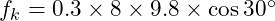  f_k = 0.3 \times 8 \times 9.8 \times \cos 30^\circ 