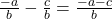  \frac{-a}{b} - \frac{c}{b} = \frac{-a - c}{b} 