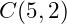  C(5, 2) 