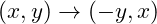  (x, y) \rightarrow (-y, x) 