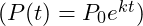 (P(t) = P_0 e^{kt})