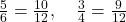  \frac{5}{6} = \frac{10}{12}, \quad \frac{3}{4} = \frac{9}{12} 