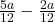  \frac{5a}{12} - \frac{2a}{12} 