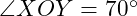  \angle XOY = 70^\circ 