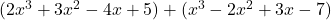  (2x^3 + 3x^2 - 4x + 5) + (x^3 - 2x^2 + 3x - 7) 