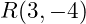  R(3, -4) 