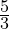  \frac{5}{3} 