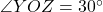  \angle YOZ = 30^\circ 